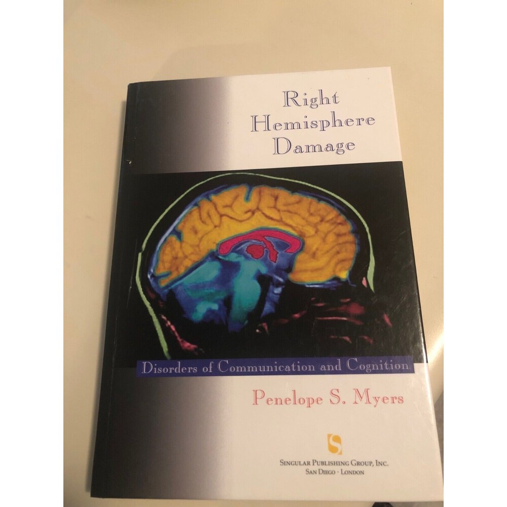 Right Hemisphere Damage: Disorders of Communication and Cognition by Myers, Pen